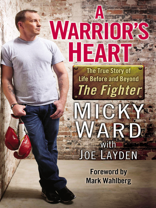 Title details for A Warrior's Heart by Micky Ward - Available